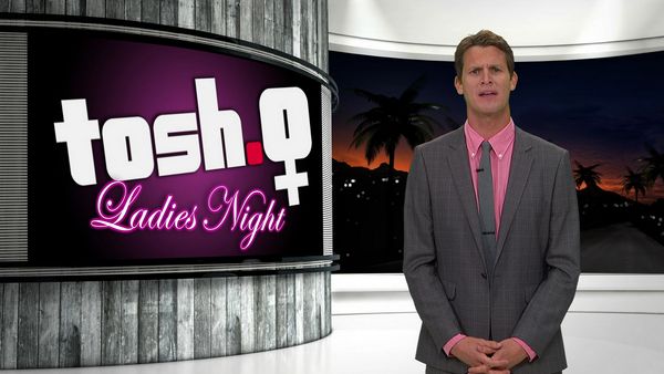 Tosh.0 - Ladies' Night: A Female Empowerment Episode