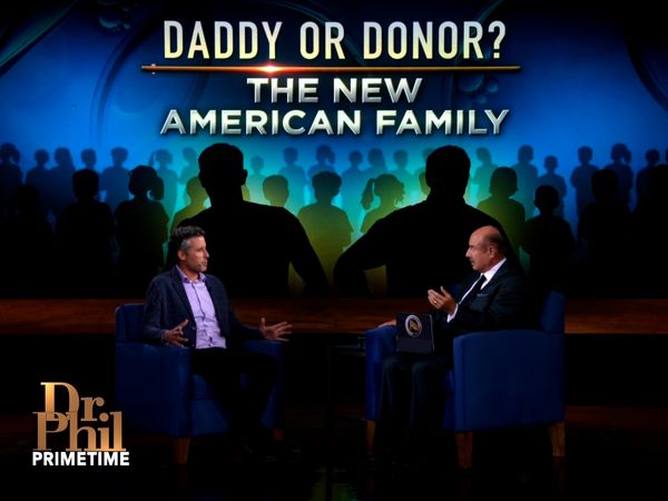 Dr. Phil Primetime - Daddy or Donor? The New American Family