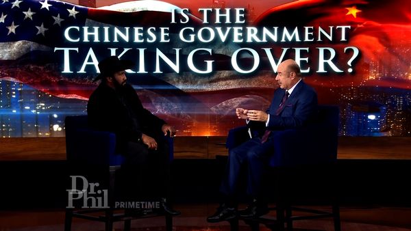 Dr. Phil Primetime - Is The Chinese Government Taking Over?
