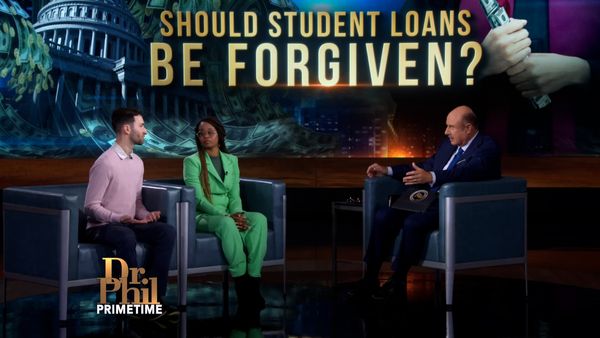 Dr. Phil Primetime - Should Student Loans be Forgiven?