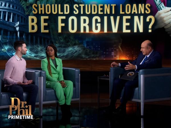 Dr. Phil Primetime - Should Student Loans be Forgiven?