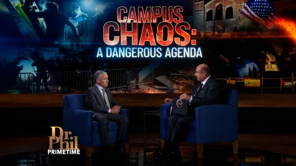 Dr. Phil Primetime - Campus Chaos: A Dangerous Agenda