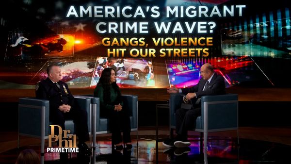 Dr. Phil Primetime - America’s Migrant Crime Wave? Gangs and Violence Hit Our Streets